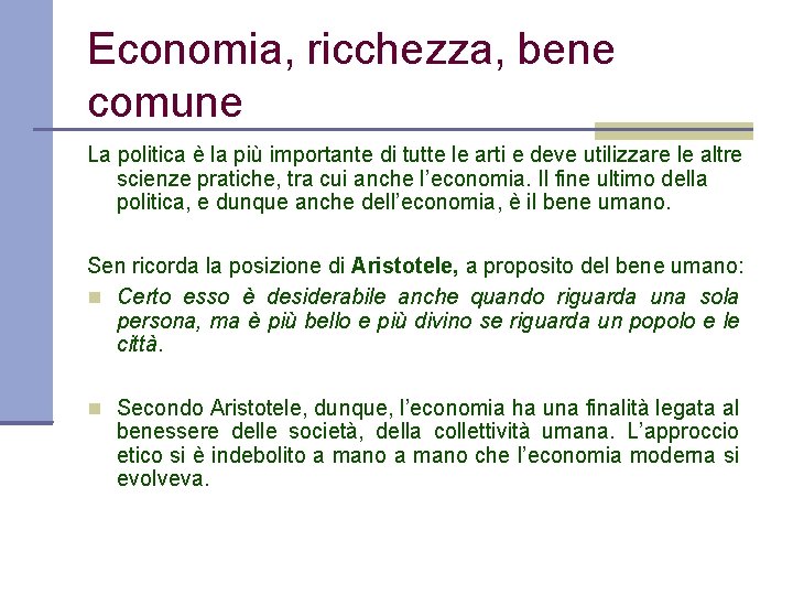 Economia, ricchezza, bene comune La politica è la più importante di tutte le arti