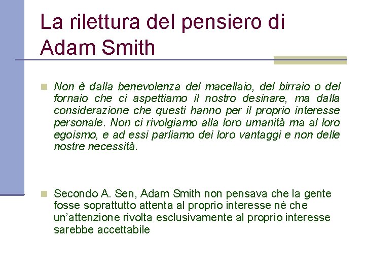 La rilettura del pensiero di Adam Smith Non è dalla benevolenza del macellaio, del