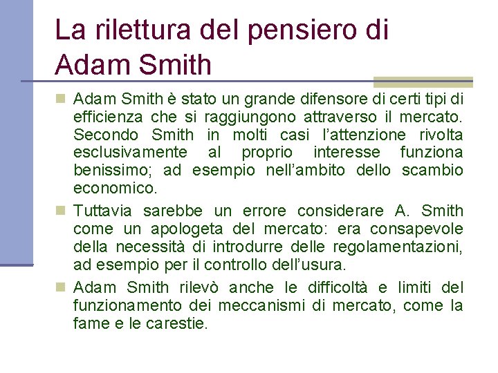 La rilettura del pensiero di Adam Smith è stato un grande difensore di certi