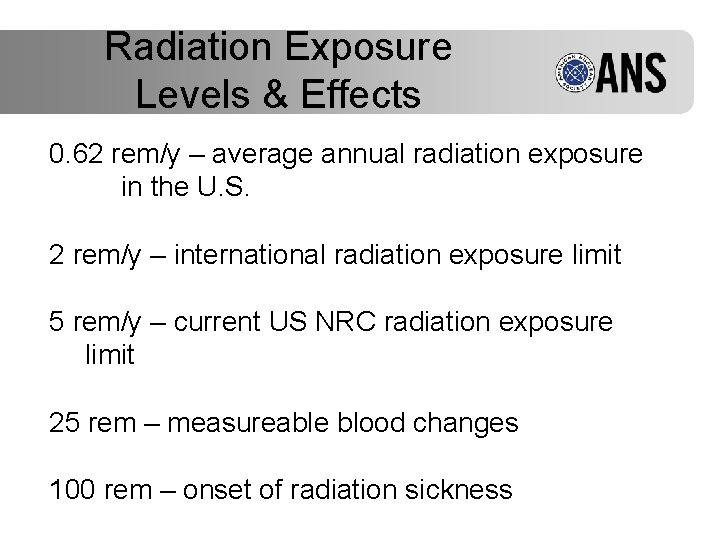 Radiation Exposure Levels & Effects 0. 62 rem/y – average annual radiation exposure in