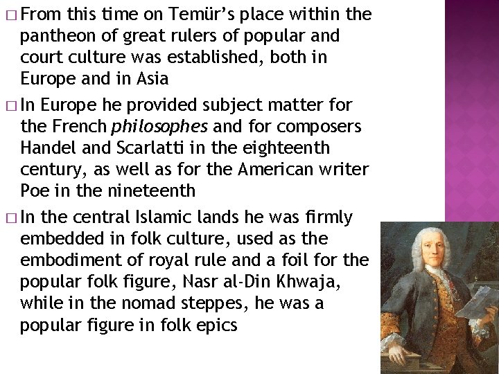 � From this time on Temür’s place within the pantheon of great rulers of