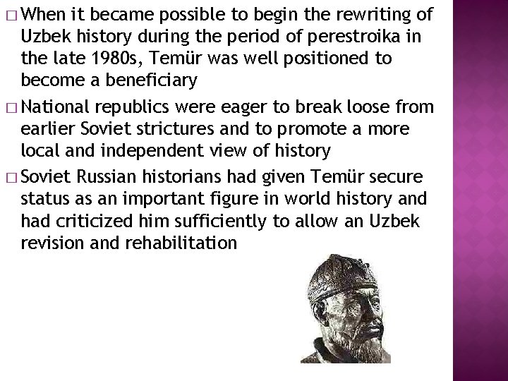 � When it became possible to begin the rewriting of Uzbek history during the