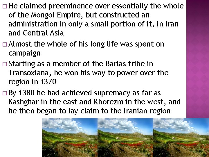 � He claimed preeminence over essentially the whole of the Mongol Empire, but constructed