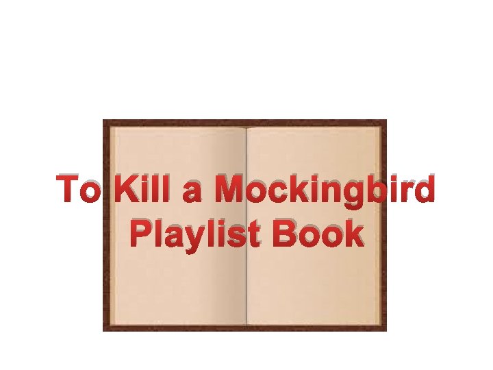 To Kill a Mockingbird Playlist Book 