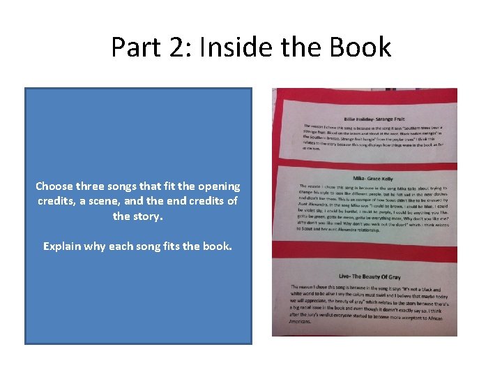 Part 2: Inside the Book Choose three songs that fit the opening credits, a