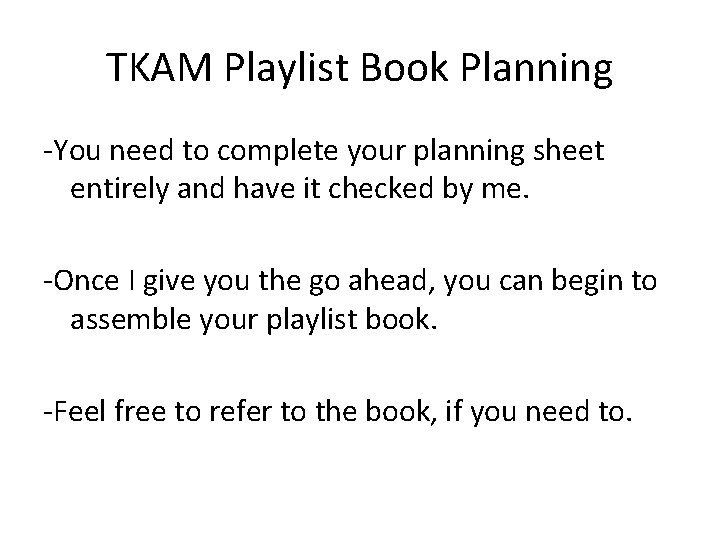 TKAM Playlist Book Planning -You need to complete your planning sheet entirely and have