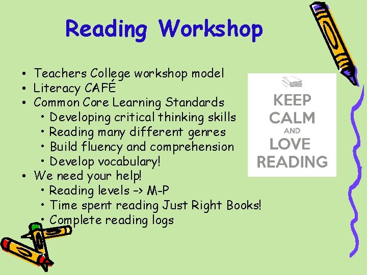 Reading Workshop • Teachers College workshop model • Literacy CAFÉ • Common Core Learning