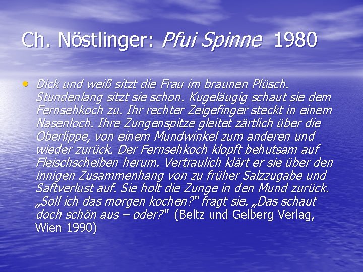 Ch. Nöstlinger: Pfui Spinne 1980 • Dick und weiß sitzt die Frau im braunen