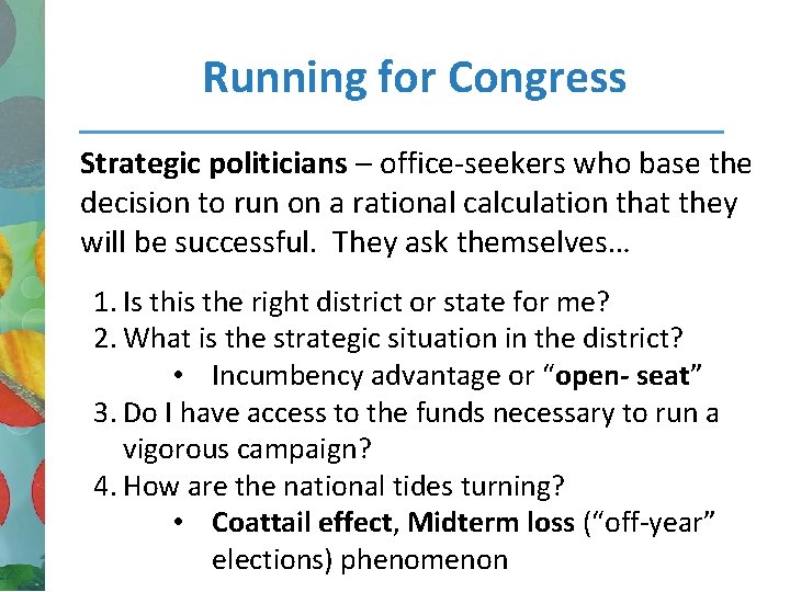 Running for Congress Strategic politicians – office-seekers who base the decision to run on