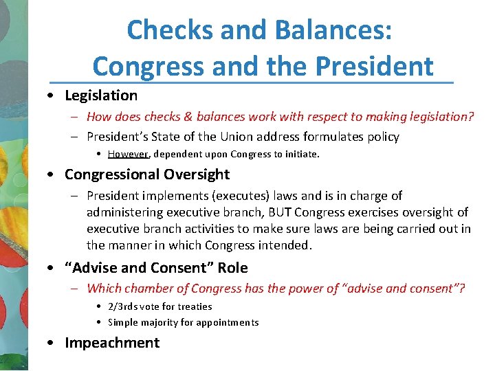 Checks and Balances: Congress and the President • Legislation – How does checks &