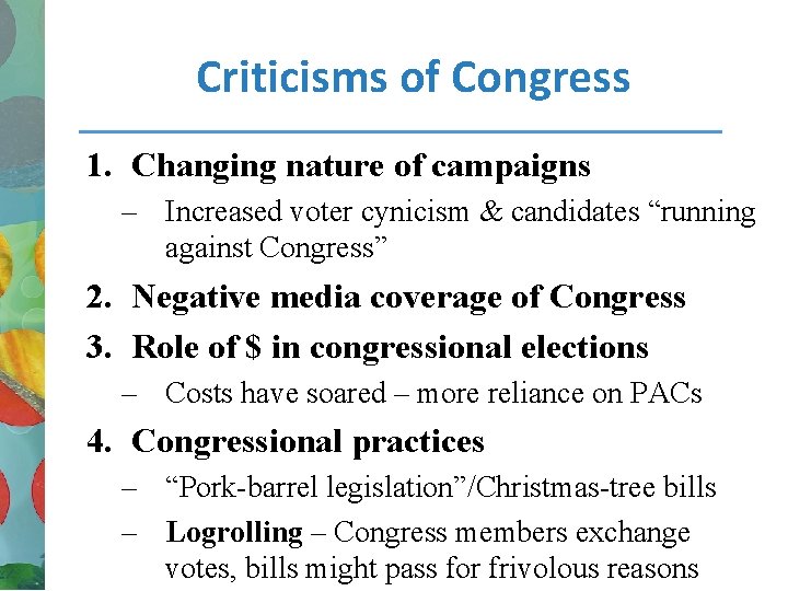 Criticisms of Congress 1. Changing nature of campaigns – Increased voter cynicism & candidates