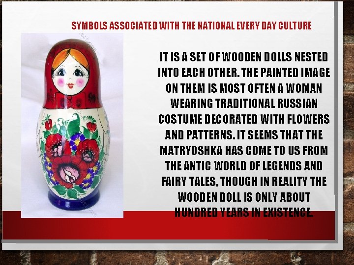  SYMBOLS ASSOCIATED WITH THE NATIONAL EVERY DAY CULTURE IT IS A SET OF