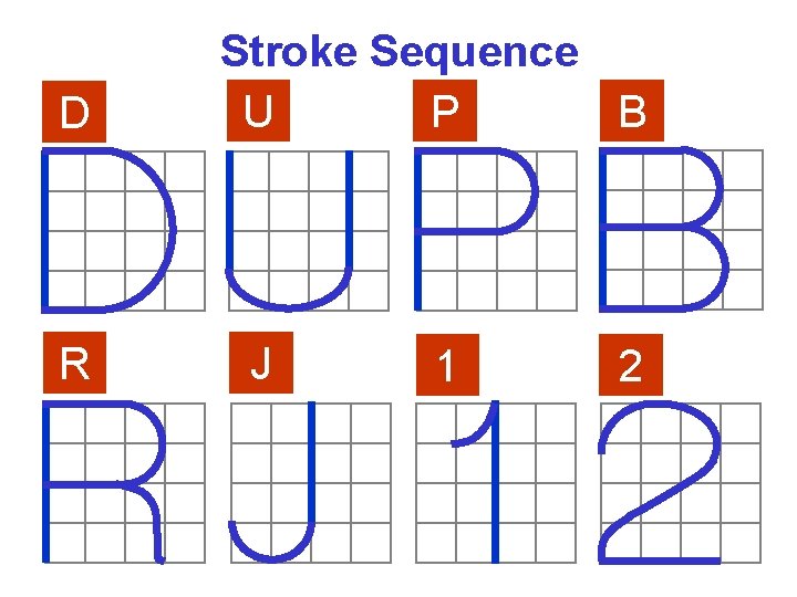 D R Stroke Sequence U P B J 1 2 