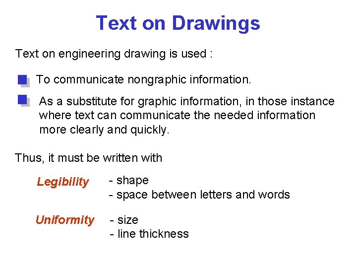 Text on Drawings Text on engineering drawing is used : To communicate nongraphic information.