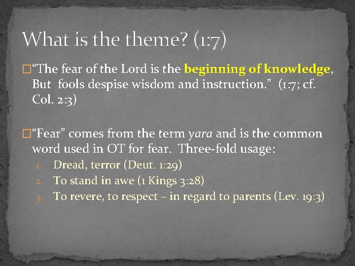 What is theme? (1: 7) �“The fear of the Lord is the beginning of