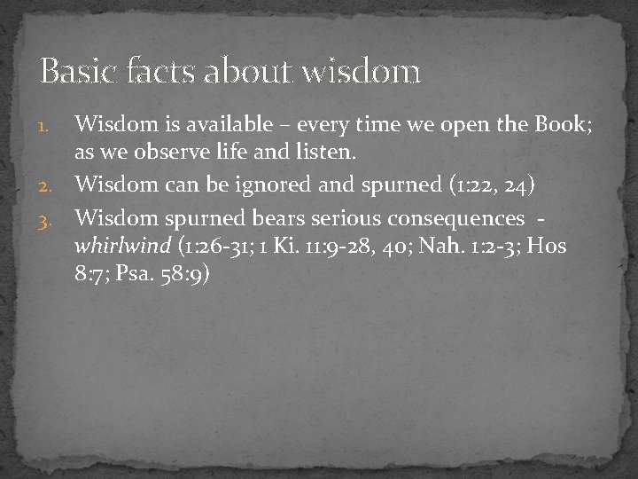 Basic facts about wisdom Wisdom is available – every time we open the Book;