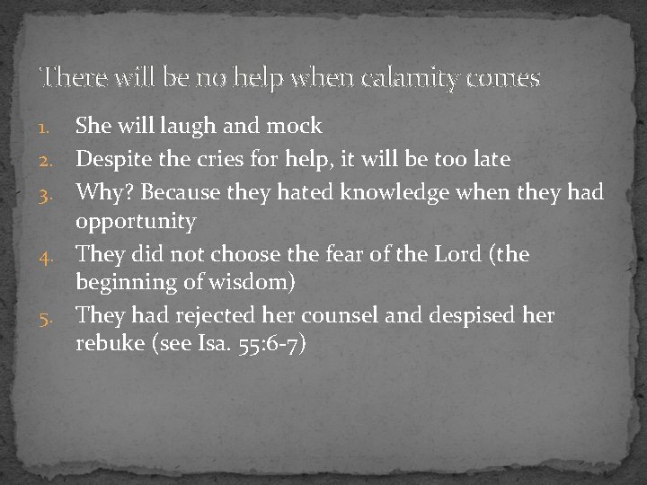 There will be no help when calamity comes 1. 2. 3. 4. 5. She