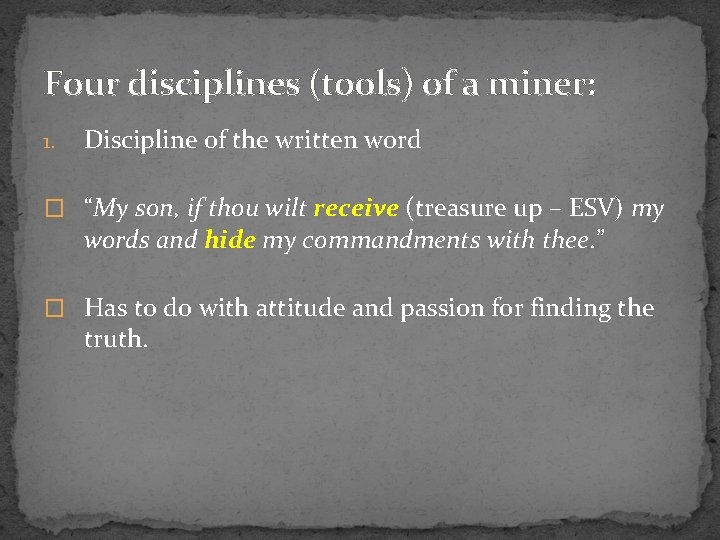 Four disciplines (tools) of a miner: 1. Discipline of the written word � “My