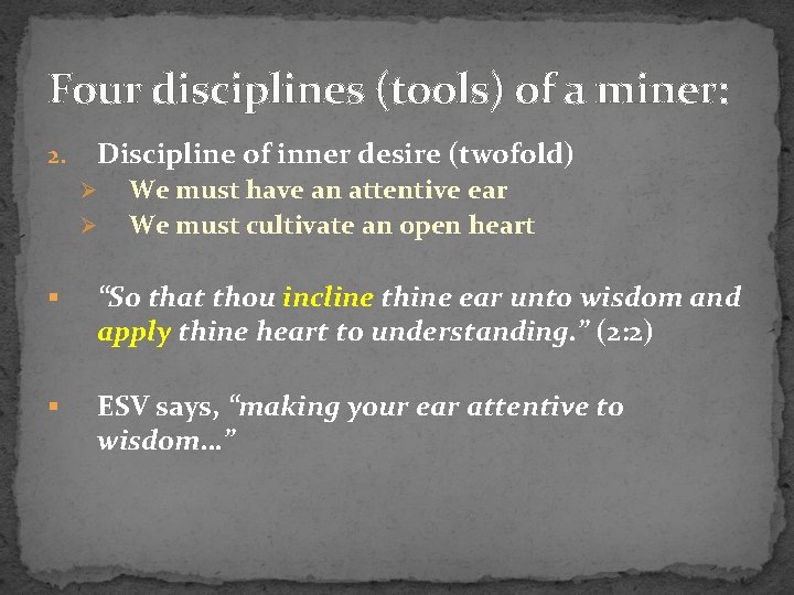 Four disciplines (tools) of a miner: 2. Discipline of inner desire (twofold) Ø Ø