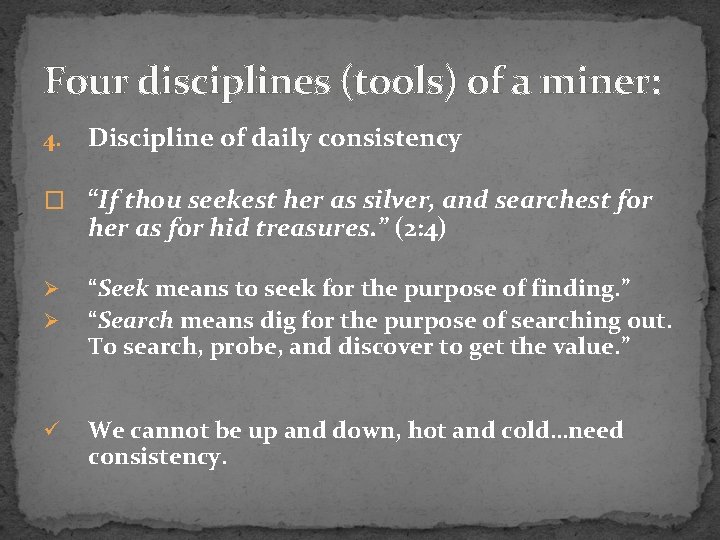 Four disciplines (tools) of a miner: 4. Discipline of daily consistency � “If thou