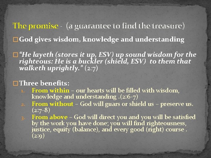 The promise - (a guarantee to find the treasure) � God gives wisdom, knowledge