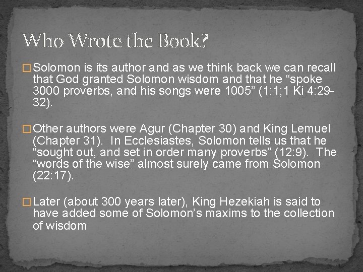 Who Wrote the Book? � Solomon is its author and as we think back