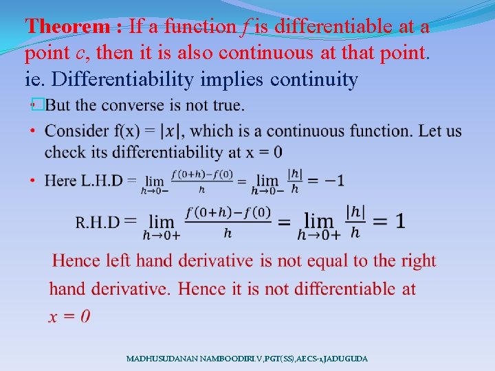 Theorem : If a function f is differentiable at a point c, then it