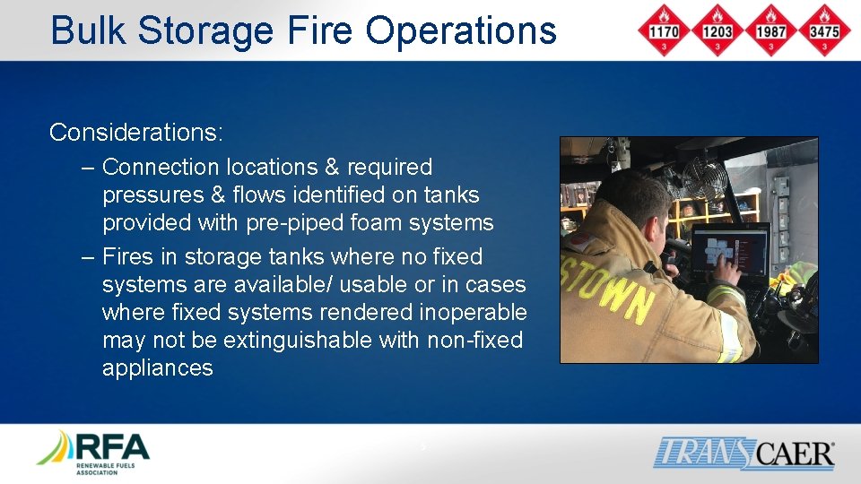 Bulk Storage Fire Operations Considerations: – Connection locations & required pressures & flows identified