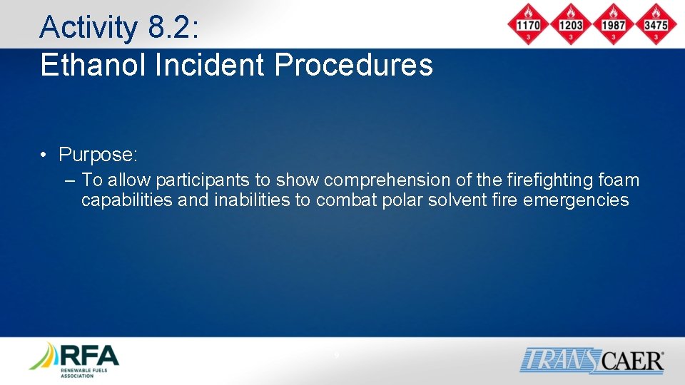 Activity 8. 2: Ethanol Incident Procedures • Purpose: – To allow participants to show