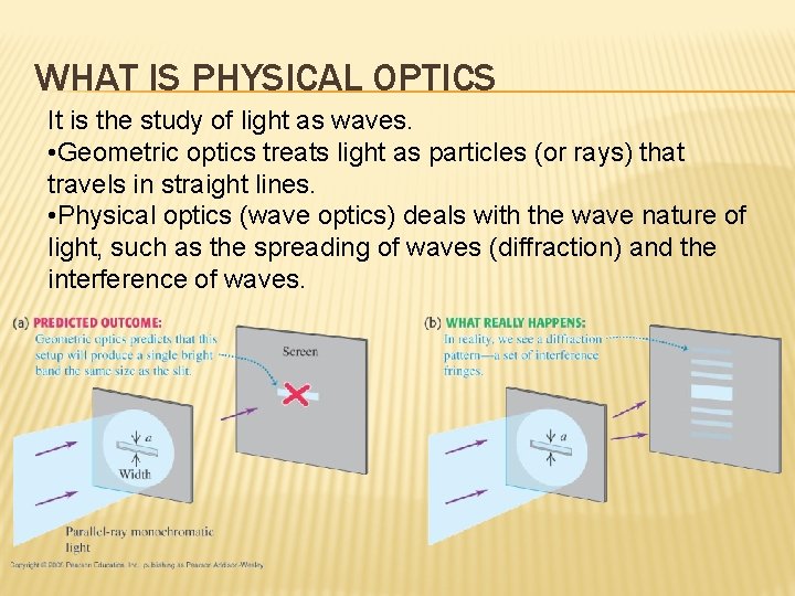 WHAT IS PHYSICAL OPTICS It is the study of light as waves. • Geometric