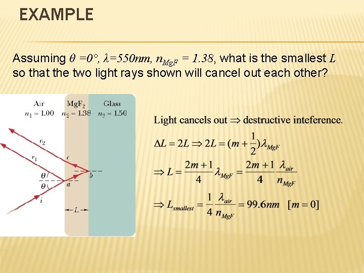 EXAMPLE Assuming θ =0°, λ=550 nm, n. Mg. F = 1. 38, what is