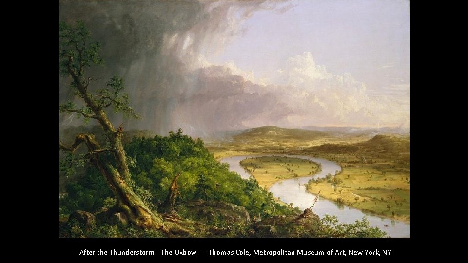 After the Thunderstorm - The Oxbow -- Thomas Cole, Metropolitan Museum of Art, New