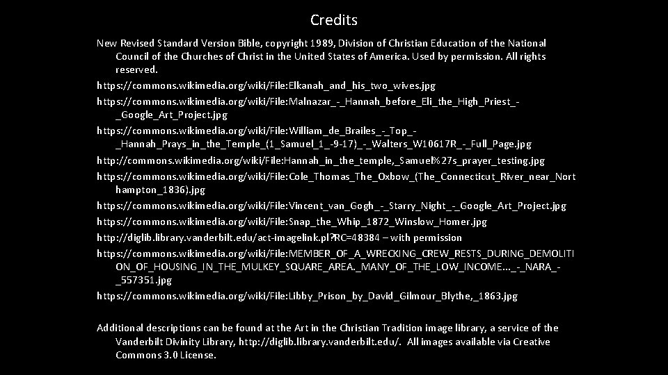 Credits New Revised Standard Version Bible, copyright 1989, Division of Christian Education of the