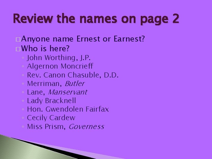 Review the names on page 2 � Anyone name Ernest or Earnest? � Who