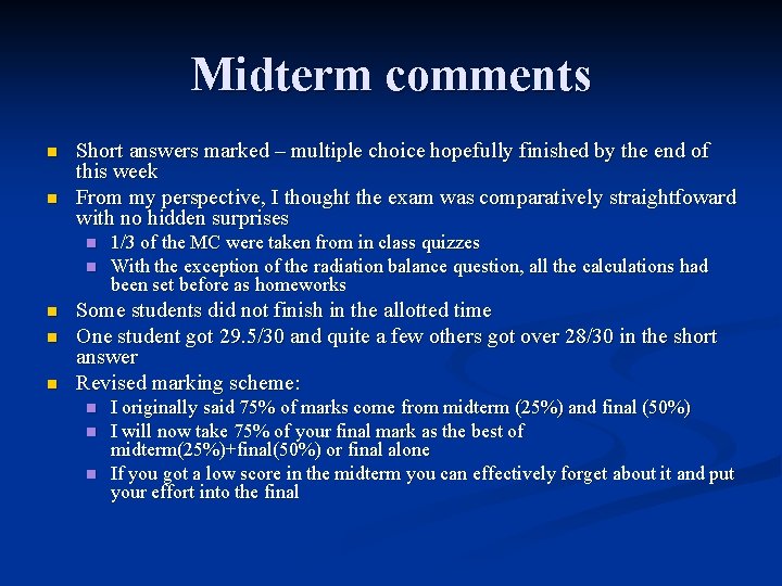 Midterm comments n n Short answers marked – multiple choice hopefully finished by the