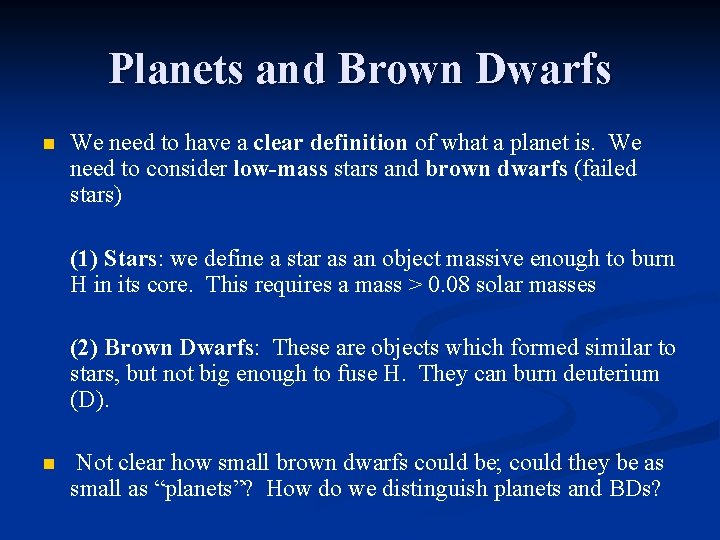 Planets and Brown Dwarfs n We need to have a clear definition of what