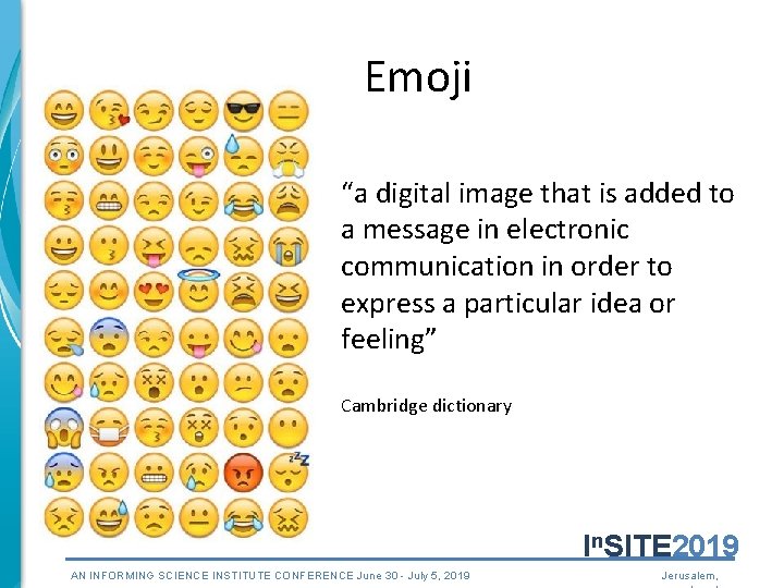 Emoji “a digital image that is added to a message in electronic communication in