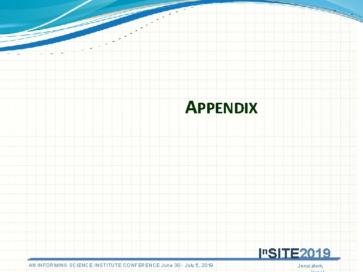APPENDIX In. SITE 2019 AN INFORMING SCIENCE INSTITUTE CONFERENCE June 30 - July 5,