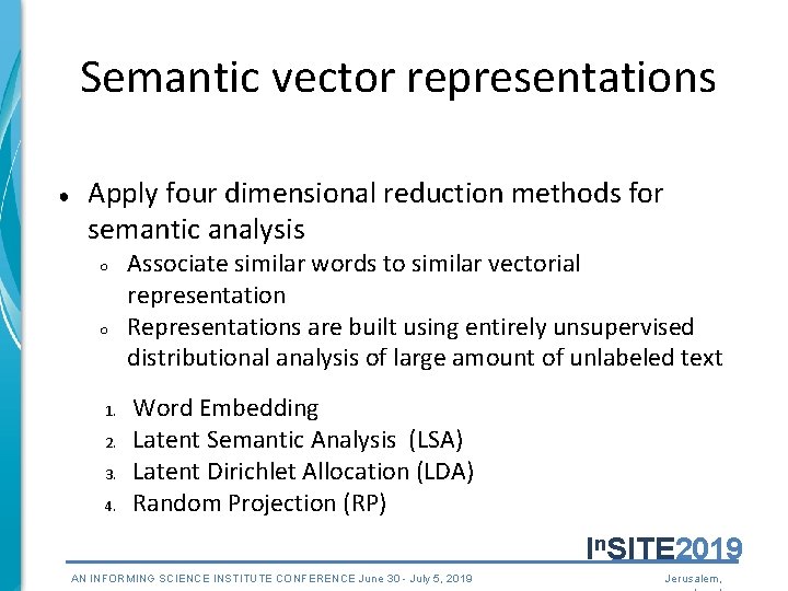 Semantic vector representations ● Apply four dimensional reduction methods for semantic analysis ○ ○