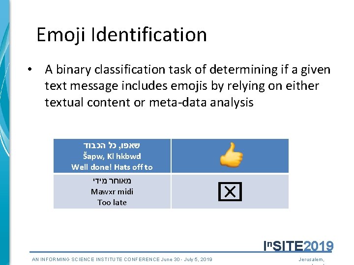 Emoji Identification • A binary classification task of determining if a given text message