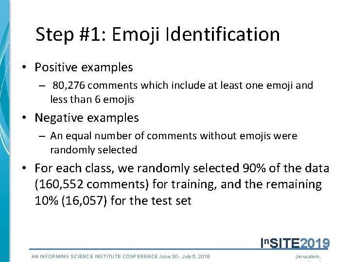 Step #1: Emoji Identification • Positive examples – 80, 276 comments which include at