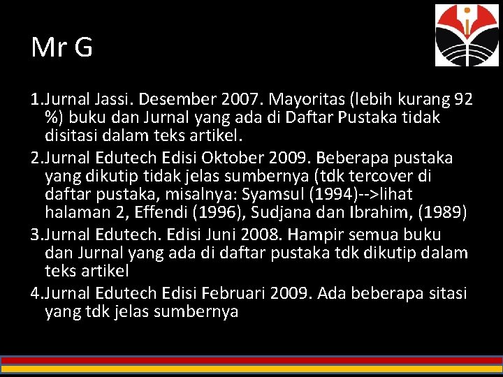 Mr G 1. Jurnal Jassi. Desember 2007. Mayoritas (lebih kurang 92 %) buku dan