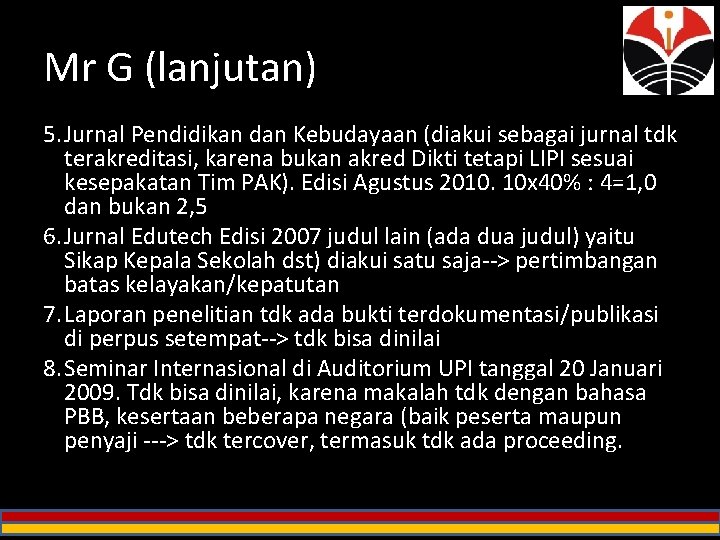 Mr G (lanjutan) 5. Jurnal Pendidikan dan Kebudayaan (diakui sebagai jurnal tdk terakreditasi, karena