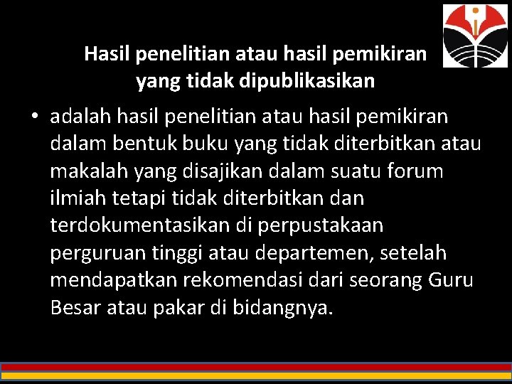 Hasil penelitian atau hasil pemikiran yang tidak dipublikasikan • adalah hasil penelitian atau hasil