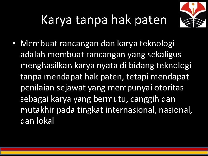 Karya tanpa hak paten • Membuat rancangan dan karya teknologi adalah membuat rancangan yang