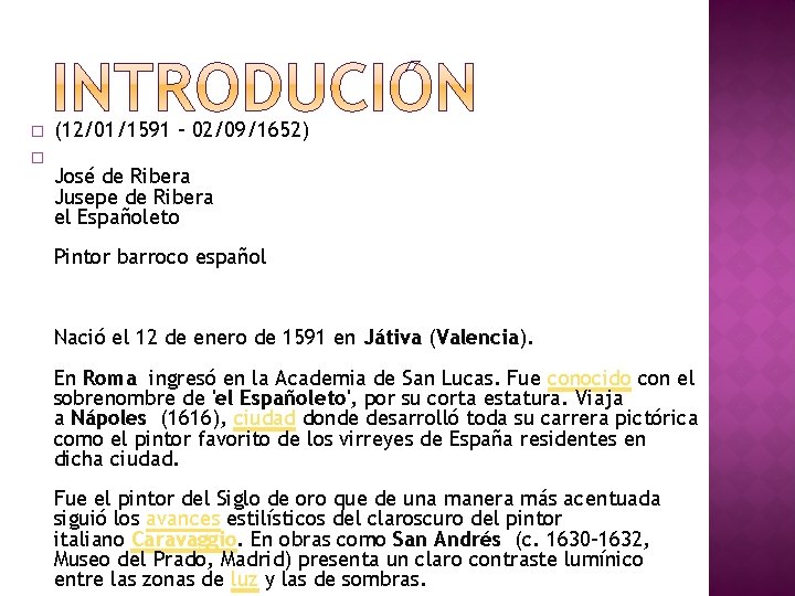 � � (12/01/1591 - 02/09/1652) José de Ribera Jusepe de Ribera el Españoleto Pintor