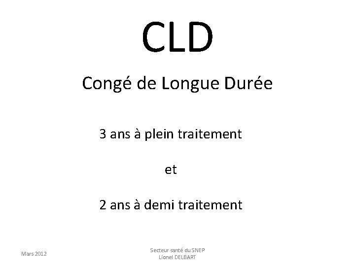 CLD Congé de Longue Durée 3 ans à plein traitement et 2 ans à