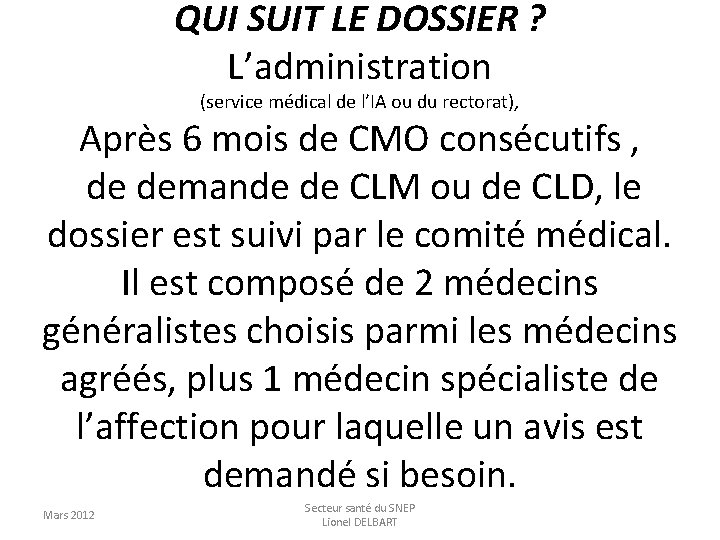 QUI SUIT LE DOSSIER ? L’administration (service médical de l’IA ou du rectorat), Après