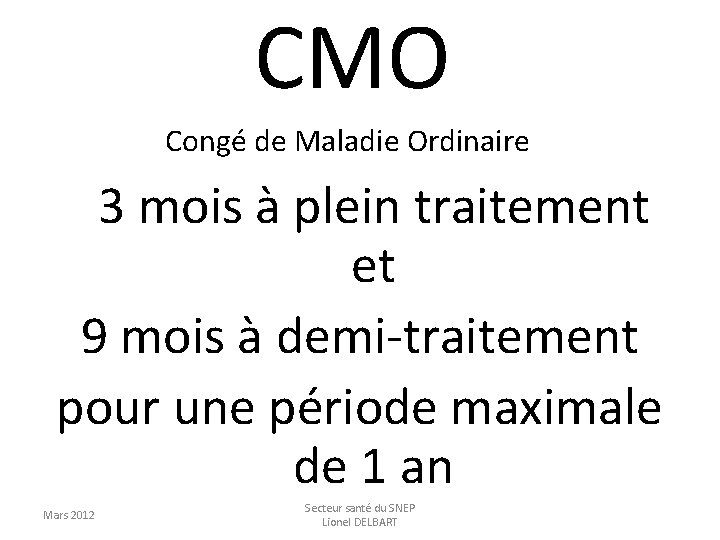 CMO Congé de Maladie Ordinaire 3 mois à plein traitement et 9 mois à