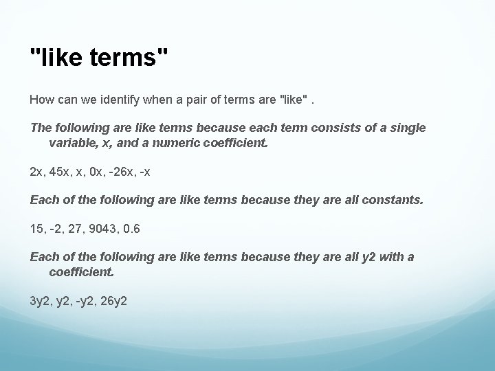 "like terms" How can we identify when a pair of terms are "like". The